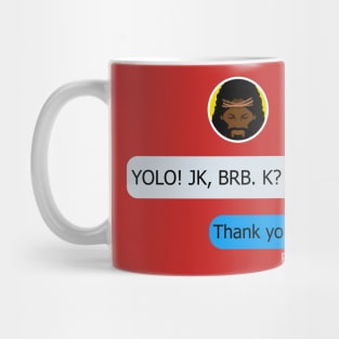 Black Jesus YOLO BRB Easter or Christmas Mug